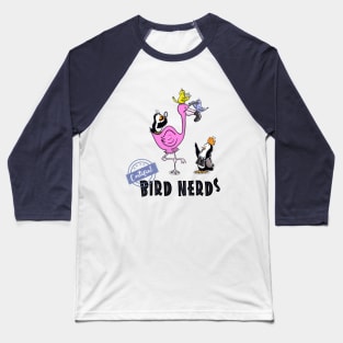 Certified Bird Nerd! Baseball T-Shirt